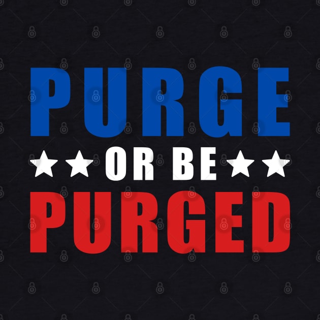 THE PURGE MOVIE PURGE OR BE PURGED by MANSE